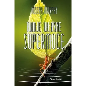 Twoje własne supermoce - Joseph Murphy
