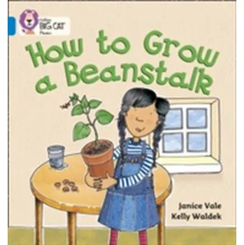 How to Grow a Beanstalk - Fryer, Janice; Peterson, Valerie