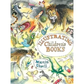 Umění Illustrating Children's Books - Ursell, Martin