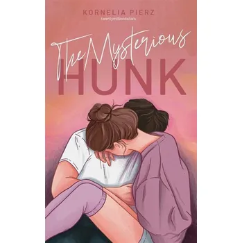The Mysterious Hunk - Kornelia Pierz