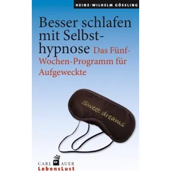 Besser schlafen mit Selbsthypnose - Gößling, Heinz-Wilhelm