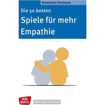 Die 50 besten Spiele für mehr Empathie - Portmann, Rosemarie