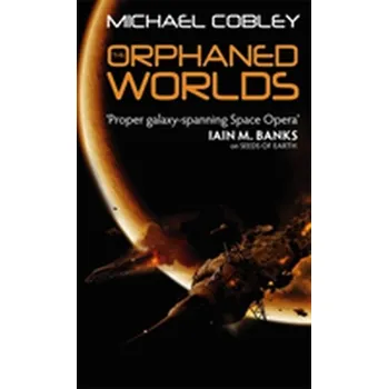 The Orphaned Worlds - Cobley Michael