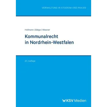 Kommunalrecht in Nordrhein-Westfalen - Hofmann, Harald [DE] (2023, Brožovaná, Kommunal-u.Schul-Verlag)