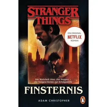 Stranger Things: Finsternis - DIE OFFIZIELLE DEUTSCHE AUSGABE - ein NETFLIX-Original - Christopher, Adam