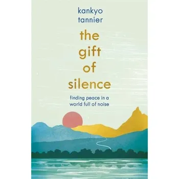 The Gift of Silence - Tannier, Kankyo [EN] (2020, Brožovaná, Hodder & Stoughton)