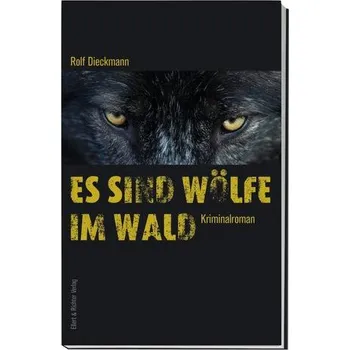 Es sind Wölfe im Wald - Dieckmann, Rolf