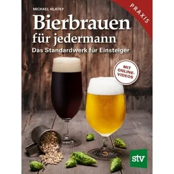 Bierbrauen für jedermann - Hlatky, Michael [DE] (2018, Vázaná, Stocker Leopold Verlag)