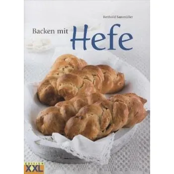 Backen mit Hefe - Sammüller, Berthold