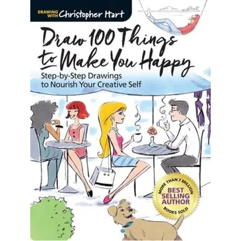 Draw 100 Things to Make You Happy - Christopher Hart