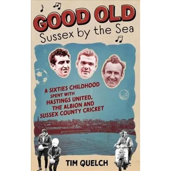 Good Old Sussex by the Sea - Quelch, Tim
