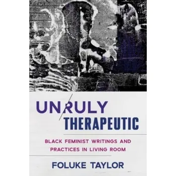 Unruly Therapeutic - Taylor, Foluke