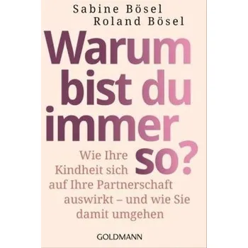 Warum bist du immer so? - Bösel, Sabine