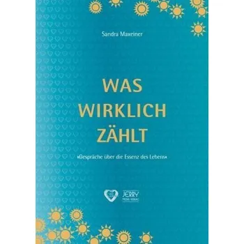 Was wirklich zählt - Maxeiner, Sandra