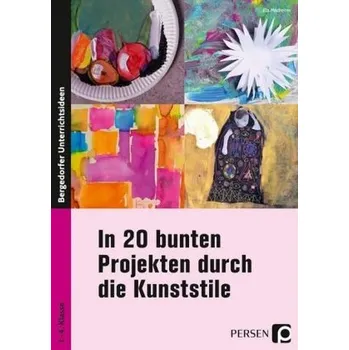 In 20 bunten Projekten durch die Kunststile - Madreiter, Ela