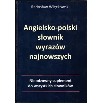 Angielsko-polski słownik wyrazów najnowszych