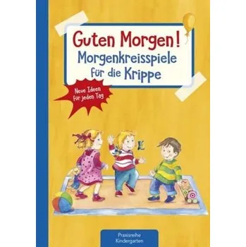 Guten Morgen! Morgenkreisspiele für die Krippe - Klein, Suse
