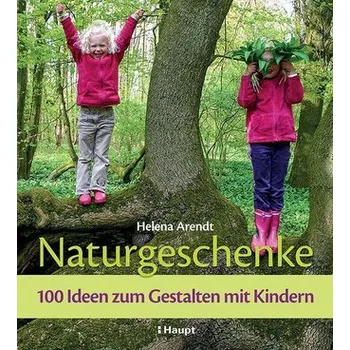 Naturgeschenke - Arendt, Helena [DE] (2023, Firma, Haupt Verlag AG)
