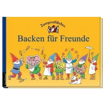 Zwergenstübchen - Backen für Freunde - Schuster, Elke
