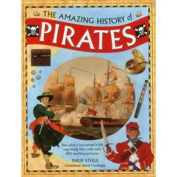 Amazing History of Pirates - Philip Steele