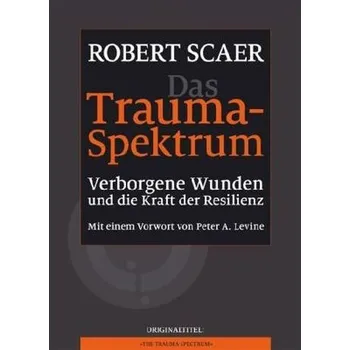 Das Trauma-Spektrum - Scaer, Robert