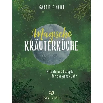Magische Kräuterküche - Meier, Gabriele