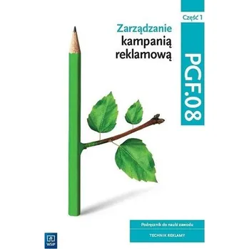 Zarządzanie kampanią reklamową Kwal. PGF.08. cz.1 - praca zbiorowa
