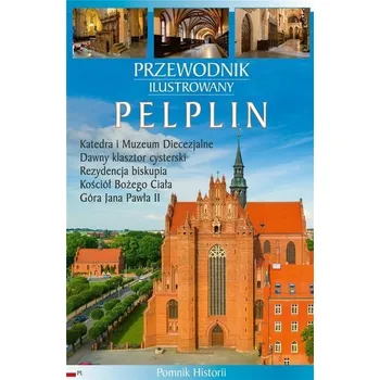 Cestování Przewodnik ilustrowany Pelplin w.2 - Wincenty Pytlik, Katarzyna Szroeder-Dowjat