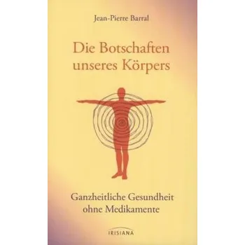 Die Botschaften unseres Körpers - Barral, Jean-Pierre