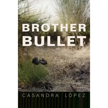 Brother Bullet - Lopez, Casandra