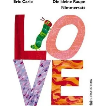 První čtění Die kleine Raupe Nimmersatt - LOVE - Carle, Eric