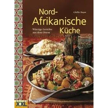Nord-Afrikanische Küche - Basan, Ghillie