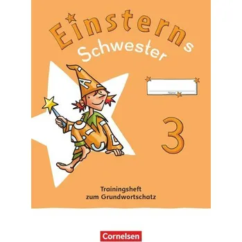 Učebnice Einsterns Schwester - Sprache und Lesen 3. Schuljahr. Training Grundwortschatz und Grammatik - Verbrauchsma