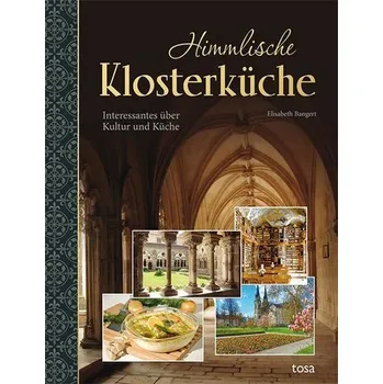 Himmlische Klosterküche - Bangert, Elisabeth