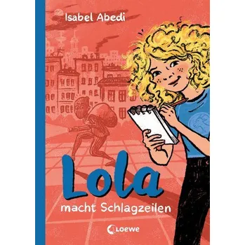 Lola macht Schlagzeilen (Band 2) - Isabel Abedi