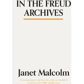 In The Freud Archives - Janet Malcolm