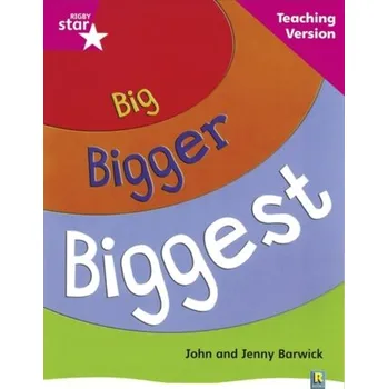 Cizí jazyk Rigby Star Non-fiction Guided Reading Pink Level: Big, Bigger, Biggest Teaching Version