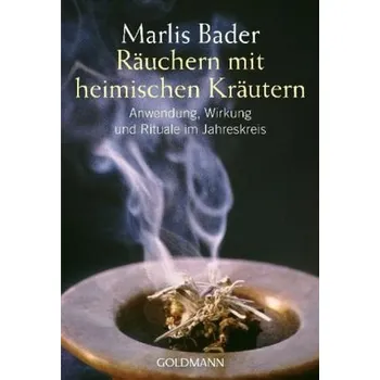 Räuchern mit heimischen Kräutern - Bader, Marlis