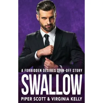 Swallow: A Forbidden Desires Spin-Off Story – Virginia Kelly,Piper Scott (EN)