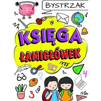 Hlavolam Księga łamigłówek - Bystrzak - praca zbiorowa