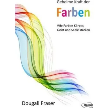 Geheime Kraft der Farben - Fraser, Dougall