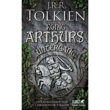König Arthurs Untergang - Tolkien, John R. R.