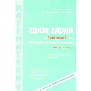 Matematika Matematyka i przykłady zast. 4 LO zbiór zadań ZP - praca zbiorowa