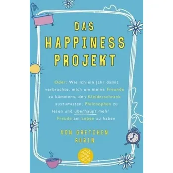 Das Happiness-Projekt - Rubin, Gretchen