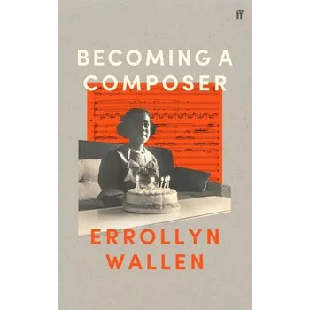 Becoming a Composer - Wallen, Errollyn