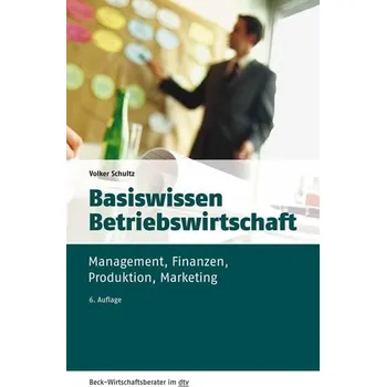 Basiswissen Betriebswirtschaft - Schultz, Volker [DE] (2020, Brožovaná, dtv Verlagsgesellschaft)