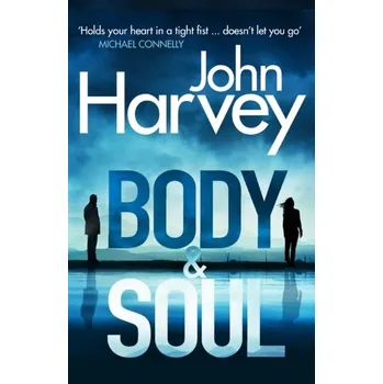 Body And Soul - John Harvey [EN] (2018, Brožovaná, Cornerstone)