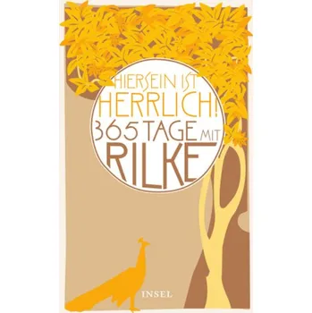 Kalendář 'Hiersein ist herrlich', 365 Tage mit Rilke - Rilke, Rainer Maria