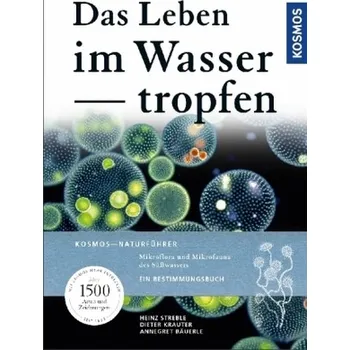 Encyklopedie Das Leben im Wassertropfen - Streble, Heinz