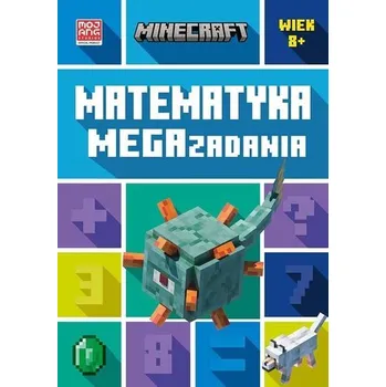 Bystrá hlava Minecraft. Matematyka. Megazadania 8+ - Lipscombe Dan, Pate Katherine